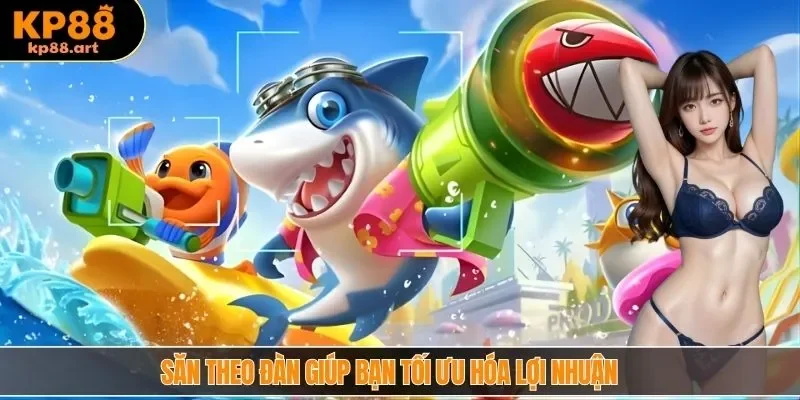Săn theo đàn giúp bạn tối ưu hóa lợi nhuận